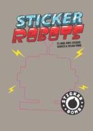 Sticker Robots di Studio Rarekwai (Srk) edito da Laurence King Publishing