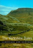 The Yorkshire Dales di Tony Waltham edito da The Crowood Press Ltd