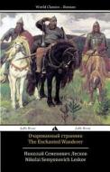 The Enchanted Wanderer: Ocharovannyy Strannik di Nikolai Semyonovich Leskov edito da Jiahu Books