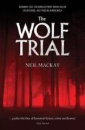 The Wolf Trial di Neil Mackay edito da Freight Books
