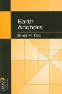 Earth Anchors di Braja M. Das edito da J. Ross Publishing