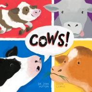 Cows! di Dr. John Hutton edito da Blue Manatee Press