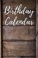 Birthday Calendar: 6x9 Portable Perpetual Calendar - Record Birthdays and Keep for Years - Never Forget a Celebration or Holiday Again di Signature Logbooks edito da Createspace Independent Publishing Platform