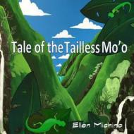 Tale of the Tailless Mo'o di Ellen Michino edito da Createspace Independent Publishing Platform