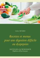 Recettes et menus pour une digestion difficile ou dyspepsies di Cedric Menard edito da Books on Demand