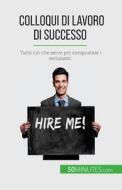 Colloqui di lavoro di successo di Claude Matoux edito da 50Minutes.com (IT)