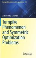 Turnpike Phenomenon and Symmetric Optimization  Problems di Alexander J. Zaslavski edito da Springer International Publishing