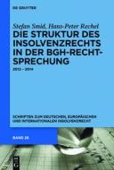 Die Struktur des Insolvenzrechts in der BGH-Rechtsprechung di Stefan Smid, Hans-Peter Rechel edito da Gruyter, Walter de GmbH