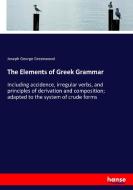 The Elements of Greek Grammar di Joseph George Greenwood edito da hansebooks