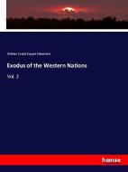 Exodus of the Western Nations di William Coutts Keppel Albemarle edito da hansebooks