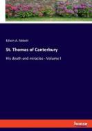St. Thomas of Canterbury di Edwin A. Abbott edito da hansebooks