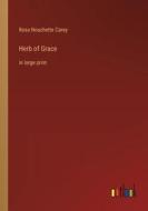 Herb of Grace di Rosa Nouchette Carey edito da Outlook Verlag