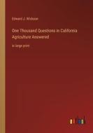 One Thousand Questions in California Agriculture Answered di Edward J. Wickson edito da Outlook Verlag