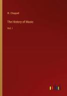 The History of Music di W. Chappell edito da Outlook Verlag
