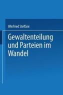 Gewaltenteilung und Parteien im Wandel di Winfried Steffani edito da VS Verlag für Sozialwissenschaften