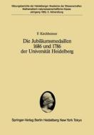 Die Jubiläumsmedaillen 1686 und 1786 der Universität Heidelberg di F. Kirchheimer edito da Springer Berlin Heidelberg