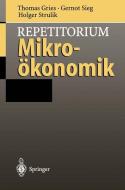 Repetitorium Mikroökonomik di Thomas Gries, Gernot Sieg, Holger Strulik edito da Springer Berlin Heidelberg