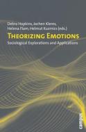Theorizing Emotions di Helmut Kuzmics edito da Campus Verlag GmbH