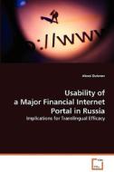 Usability of a Major Financial Internet Portal in Russia di Alexei Oulanov edito da VDM Verlag