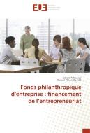 Fonds philanthropique d'entreprise : financement de l'entrepreneuriat di Gérard Tchouassi, Honoré Tékam Oumbé edito da Editions universitaires europeennes EUE