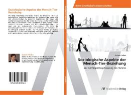 Soziologische Aspekte der Mensch-Tier-Beziehung di Victoria Fischer edito da AV Akademikerverlag