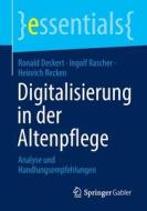 Digitalisierung in der Altenpflege di Ronald Deckert, Heinrich Recken, Ingolf Rascher edito da Springer Fachmedien Wiesbaden