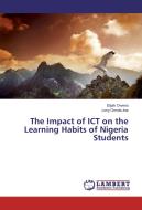 The Impact of ICT on the Learning Habits of Nigeria Students di Elijah Owena, Lovy Omote-Ivie edito da LAP Lambert Academic Publishing