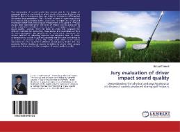 Jury evaluation of driver impact sound quality di Michael Thelwell edito da LAP Lambert Academic Publishing