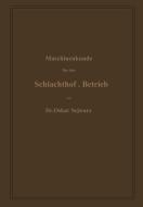 Maschinenkunde für den Schlachthof-Betrieb di Oskar Schwarz edito da Springer Berlin Heidelberg