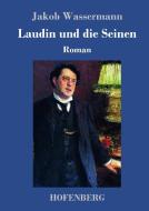 Laudin und die Seinen di Jakob Wassermann edito da Hofenberg