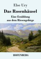 Das Rosenhäusel di Else Ury edito da Hofenberg