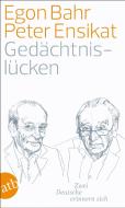 Gedächtnislücken di Peter Ensikat, Egon Bahr edito da Aufbau Taschenbuch Verlag