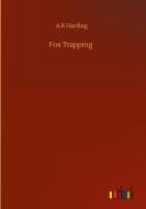 Fox Trapping di A. R Harding edito da Outlook Verlag
