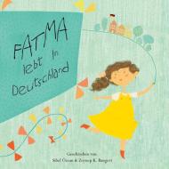 Fatma lebt in Deutschland di Zeynep K. Bangert, Sibel Özcan edito da Books on Demand