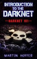 Introduction to the Darknet di Martin Hoffer edito da Books on Demand