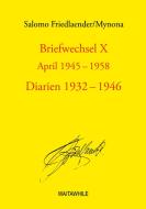 Briefwechsel X April 1945-1958 Diarien 1932-1946 di Salomo Friedlaender edito da Books on Demand