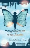 Integration ist so ne Sache di Marcelle Tchitnga edito da Books on Demand