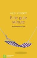 Eine gute Minute di Axel Kühner edito da Neukirchener Verlag