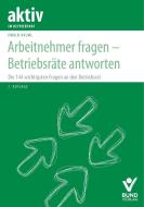 Arbeitnehmer fragen - Betriebsräte  antworten di Ewald Helml edito da Bund-Verlag GmbH