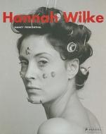 Hannah Wilke di Nancy Princenthal edito da Prestel