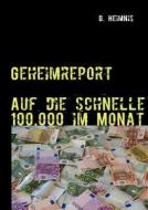 100.000, - In 4 Wochen Verdienen di G Heimnis edito da Books On Demand
