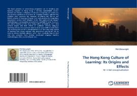 The Hong Kong Culture of Learning: Its Origins and Effects di Phil Glenwright edito da LAP Lambert Acad. Publ.