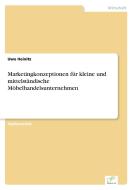 Marketingkonzeptionen für kleine und mittelständische Möbelhandelsunternehmen di Uwe Heinitz edito da Diplom.de