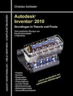 Autodesk Inventor 2010 di Christian Schlieder edito da Books on Demand