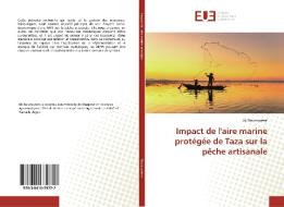Impact de l'aire marine protégée de Taza sur la pêche artisanale di Ali Bouzourène edito da Editions universitaires europeennes EUE