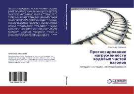 Prognozirovanie Nagruzhennosti Khodovykh Chastey Vagonov di Pavlyukov Aleksandr edito da Lap Lambert Academic Publishing