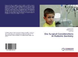 Oro Surgical Considerations In Pediatric Dentistry di Madan Mohan, Nikhil Srivastava, Vivek Rana edito da LAP Lambert Academic Publishing