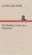 The Bobbsey Twins on a Houseboat di Laura Lee Hope edito da TREDITION CLASSICS