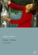 Brigitta / Abdias di Adalbert Stifter edito da Europäischer Literaturverlag