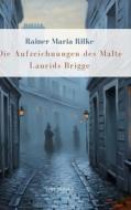 Rainer Maria Rilke: Die Aufzeichnungen des Malte Laurids Brigge. Vollständige Neuausgabe di Rainer Maria Rilke edito da LIWI Literatur- und Wissenschaftsverlag